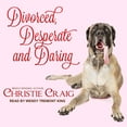 thumbnail image 1 of Divorced and Desperate: Divorced, Desperate and Daring (Audiobook), 1 of 1