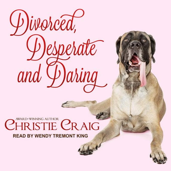 Divorced and Desperate: Divorced, Desperate and Daring (Audiobook)