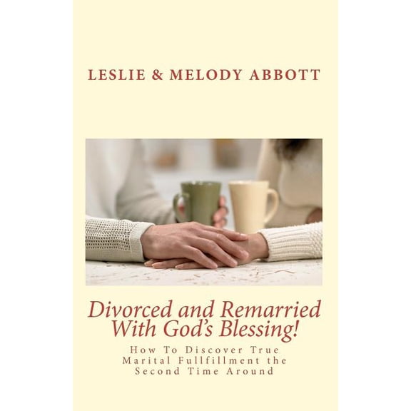 Divorced and Remarried With God's Blessing, (Paperback)
