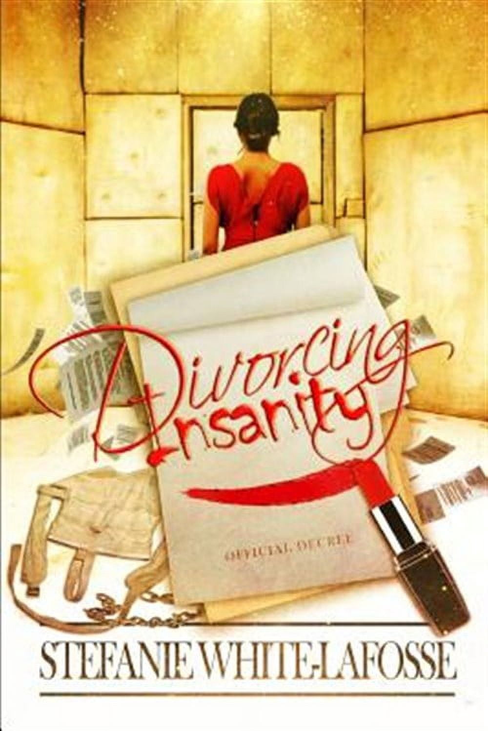 Divorcing Insanity (Paperback) by Stefanie White-Lafosse