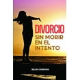 thumbnail image 1 of Divorcio sin morir en el intento, (Paperback), 1 of 1