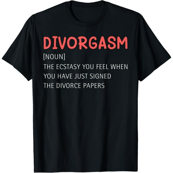 Divorgasm Definition - Funny Divorce T-Shirt