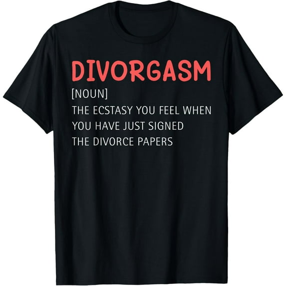 Divorgasm Definition - Funny Divorce T-Shirt
