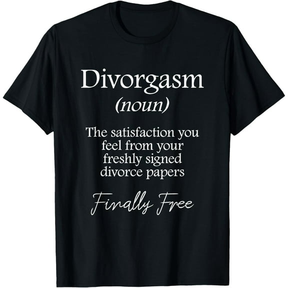 Divorgasm - Funny Divorce Design & Party Gift T-Shirt