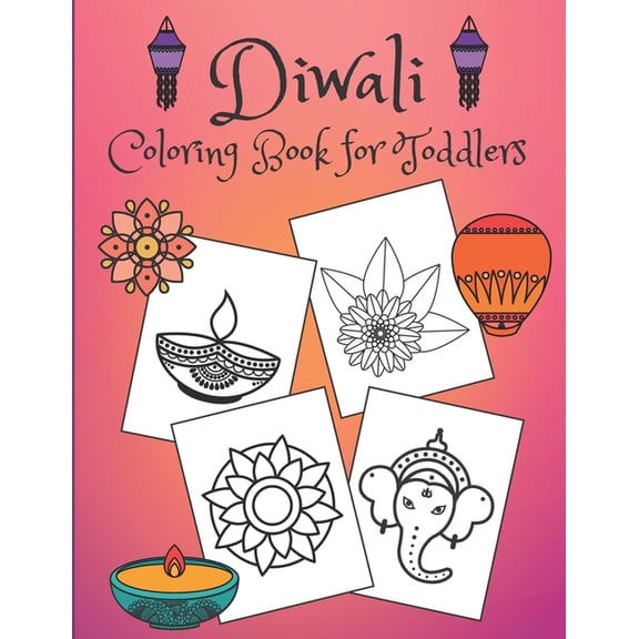 Diwali Coloring Book for Toddlers: Rangolis, diyas, festival decorations and more!, (Paperback)