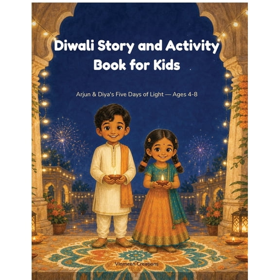 Diwali Story and Activity Book for Kids: Arjun & Diya's Five Days of Light - Ages 4-8, (Paperback)