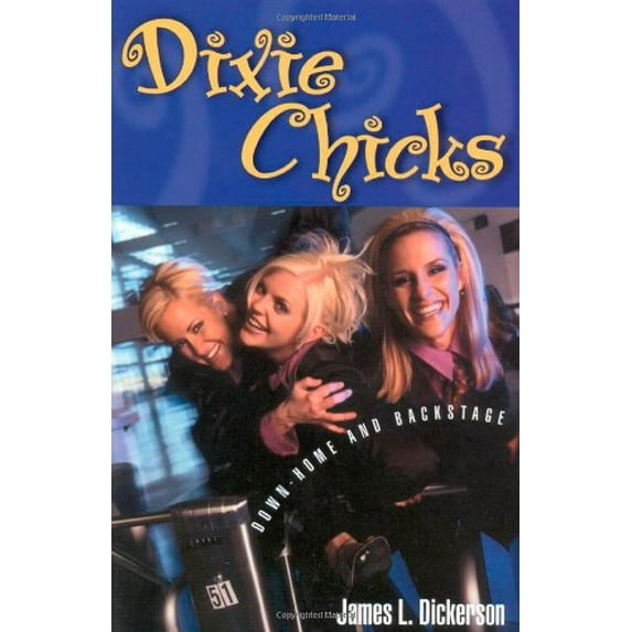 Pre-Owned Dixie Chicks: Down-Home and Backstage (Paperback) 0878331891 9780878331895