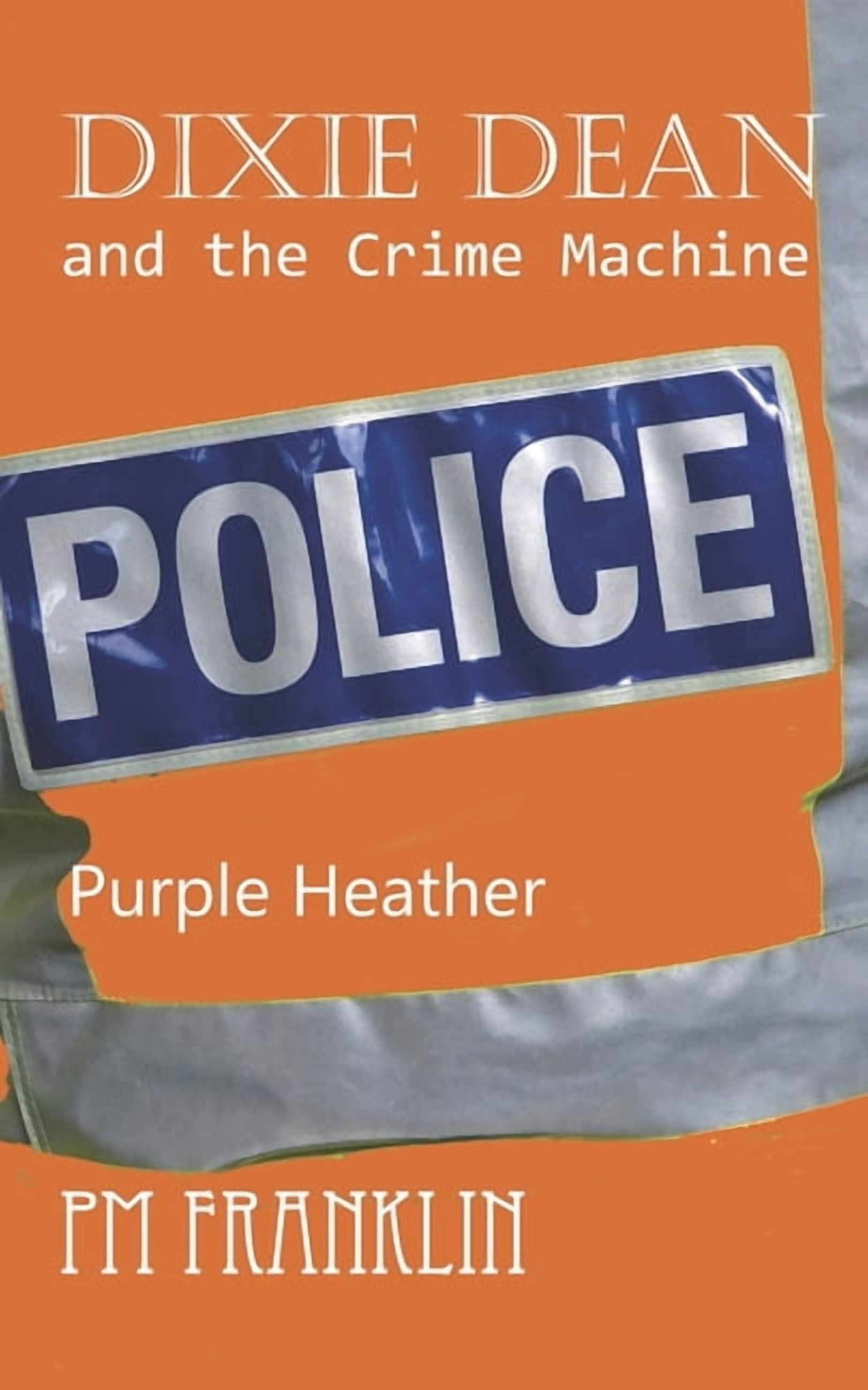 Dixie Dean and the Crime Machine: Purple Heather, (Paperback)