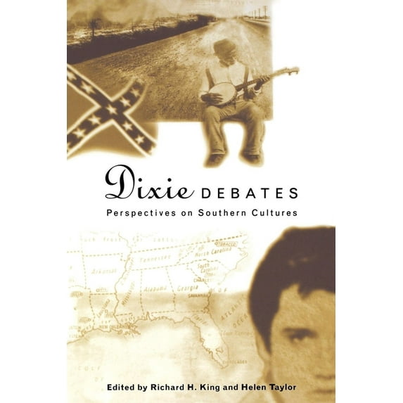 Dixie Debates: Perspectives on Southern Cultures, (Paperback)