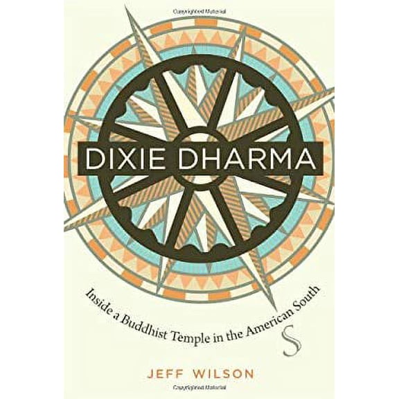 Pre-Owned Dixie Dharma: Inside a Buddhist Temple in the American South, 9780807835456, 0807835455, Hardcover, New edition edition
