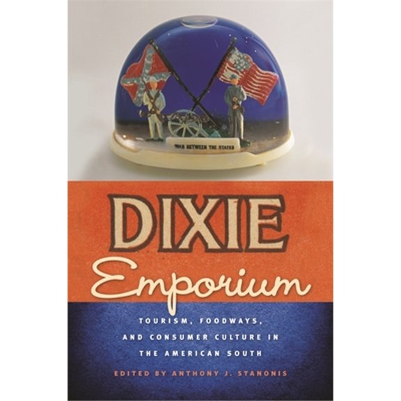 Pre-Owned Dixie Emporium: Tourism, Foodways, and Consumer Culture in the American South (Paperback) 0820331694 9780820331690