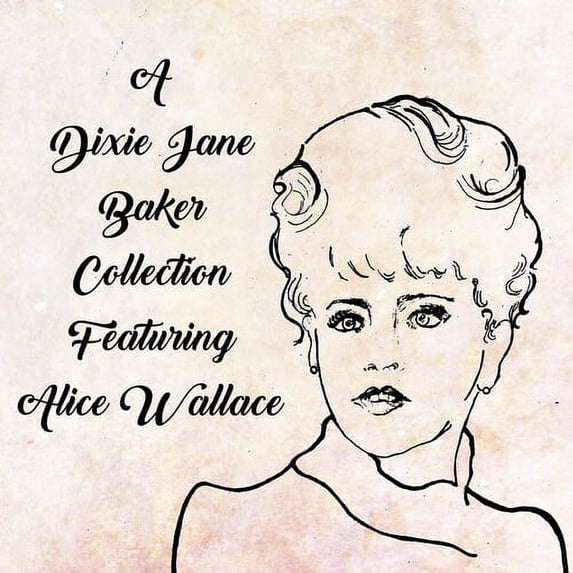 Dixie J. Baker - A Dixie Jane Baker Collection Featuring Alice Wallace - Country - Vinyl