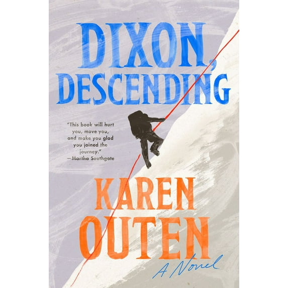 Dixon, Descending : A Novel (Hardcover)