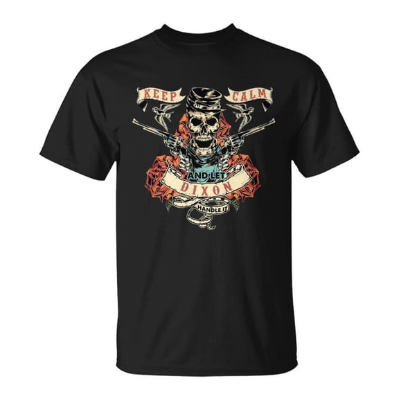Dixon Keep Calm And Handle It Unisex TShirt