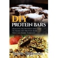 thumbnail image 1 of DIY Protein Bars: Healthy, Nutritious and Easy to Make DIY Protein Bar Recipes You Can Make Tonight! (Paperback) by Brent Greymore, 1 of 1
