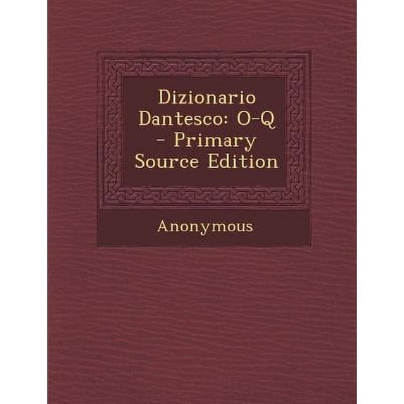 Dizionario Dantesco : O-Q - Primary Source Edition (Paperback)