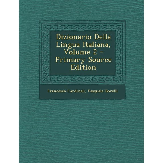 Dizionario Della Lingua Italiana, Volume 2 (Paperback)
