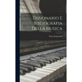 thumbnail image 1 of Dizionario E Bibliografia Della Musica, (Hardcover), 1 of 1
