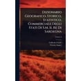 thumbnail image 1 of Dizionario Geografico, Storico, Statistico, Commerciale Degli Stati Di S.M. Il Re Di Sardegna, (Hardcover), 1 of 1