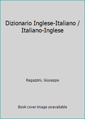 DIZIONARIO INGLESE ITALIANO. ITALIANO INGLESE. GIUSEPPE RAGAZZINI.  ZANICHELLI.