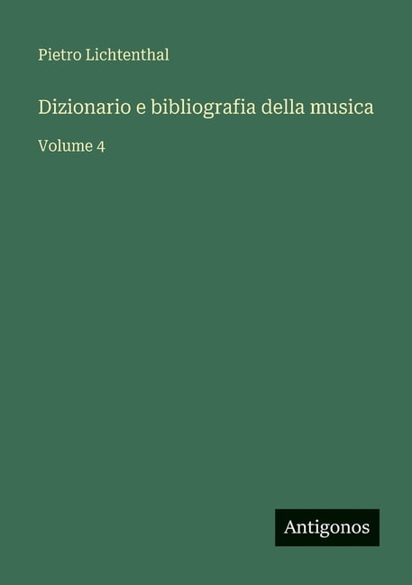 Dizionario e bibliografia della musica: Volume 4, (Paperback)