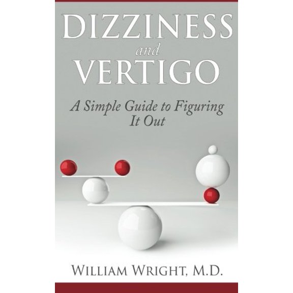 Pre-Owned Dizziness and Vertigo: A Simple Guide to Figuring It Out (Paperback) 1629670219 9781629670218
