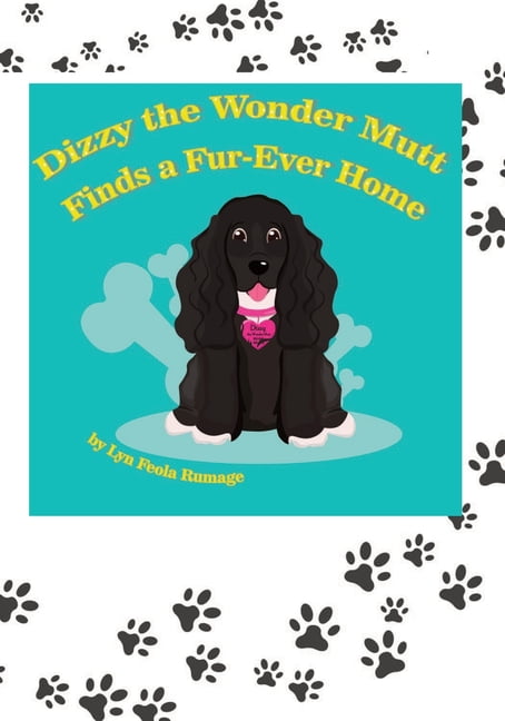 Wonder Mut Dizzy the Wonder Mutt: Dizzy the Wonder Mutt : Finds a Fur-Ever Home ...