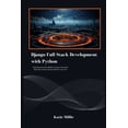thumbnail image 1 of Django Full Stack Development with Python: Stop Dreaming, Start Building. Conquer Front-End, Back-End, and Everything In, (Paperback), 1 of 1
