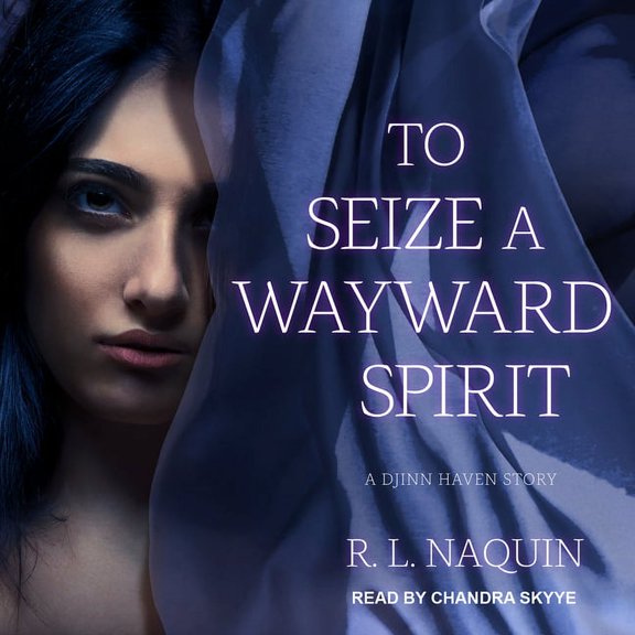 Djinn Haven: To Seize a Wayward Spirit (Audiobook)