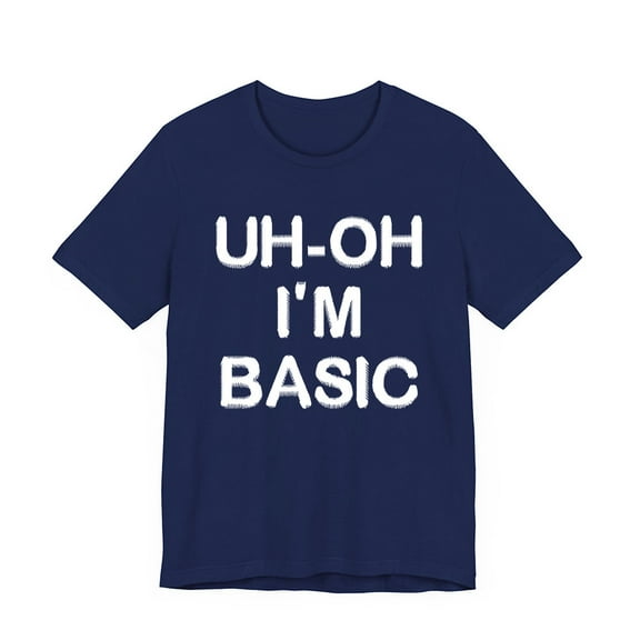 Djo Merch Uh-Oh I'm Basic T-shirt Fashion Unisex Men Women Shirt Short Sleeve Casual Graphic Tee