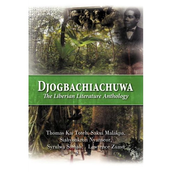 Djogbachiachuwa: The Liberian Anthology, (Paperback)