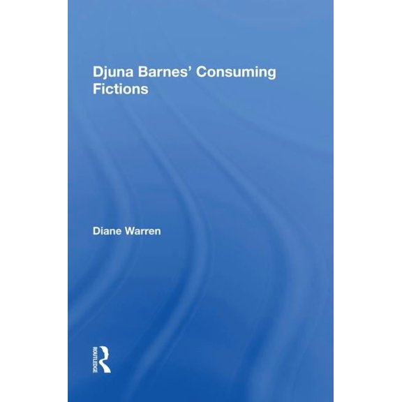Djuna Barnes' Consuming Fictions, (Paperback)