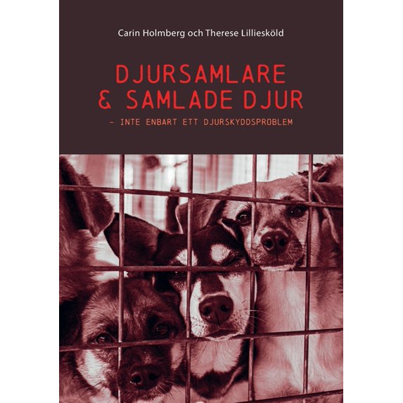 Djursamlare och samlade djur: Inte enbart ett djurskyddsproblem, (Paperback)