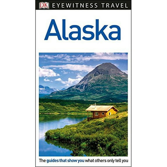 Pre-Owned DK Eyewitness Alaska (Paperback) 1465460500 9781465460509