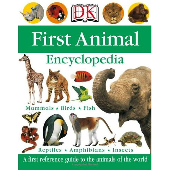 Pre-Owned First Animal Encyclopedia (Dk First Reference) (Hardcover) 0756602270 9780756602277