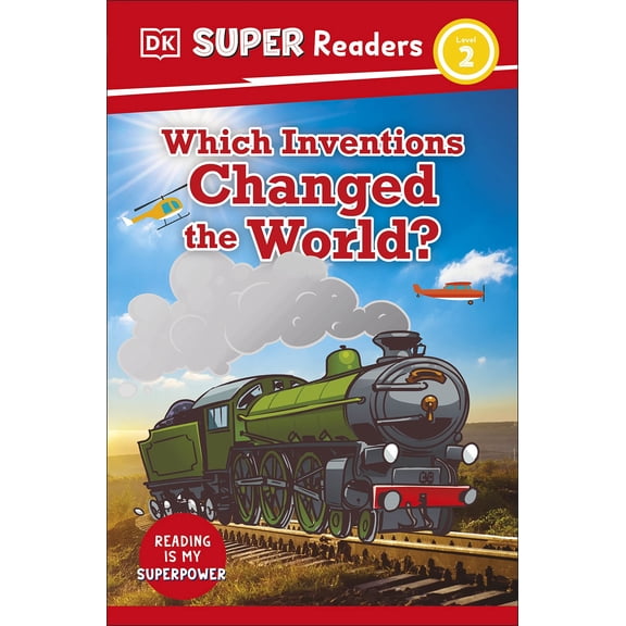 Dk Super Readers Level 2 Which Inventions Changed The World?