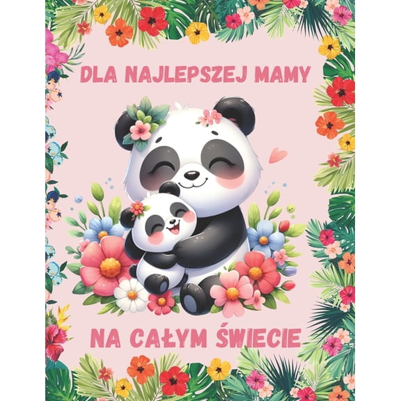 Dla najlepszej mamy na calym świecie: kolorowanka laurka z życzeniami, (Paperback)