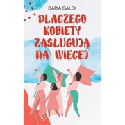 Dlaczego Kobiety Zaslugują na Więcej, Paperback
