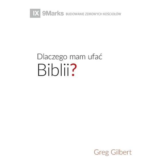 Dlaczego mam ufac Biblii? (Why Trust the Bible?) (Polish), (Paperback)