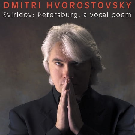 Dmitri Hvorostovsky - Georgi Sviridov: Petersburg a Vocal Poem - Music & Performance - CD
