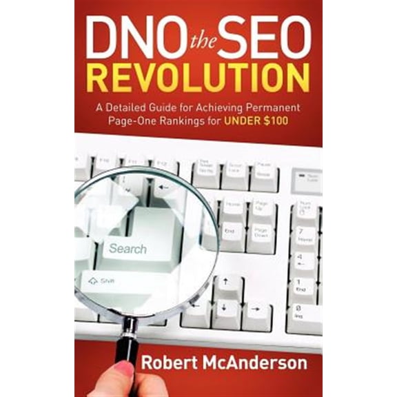 Pre-Owned Dno the Seo Revolution: A Detailed Guide for Achieving Permanent Page-One Rankings for Under $100 (Paperback)