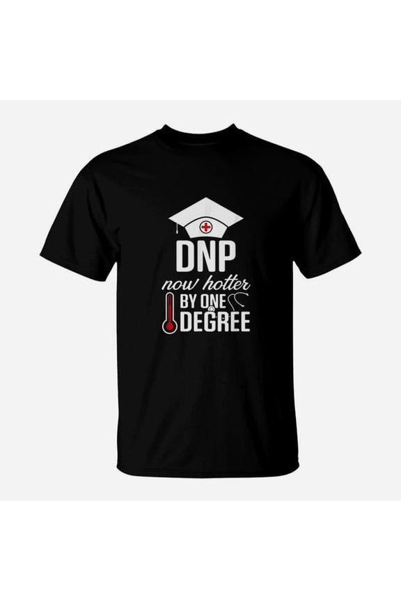 Dnp Doctor Of Nursing Practice Hot Degree Rn Nurse TShirt
