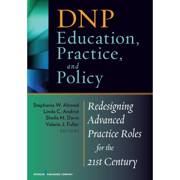 Pre-Owned DNP Education, Practice, and Policy: Redesigning Advanced Practice Roles for the 21st Century (Paperback) 0826108156 9780826108159
