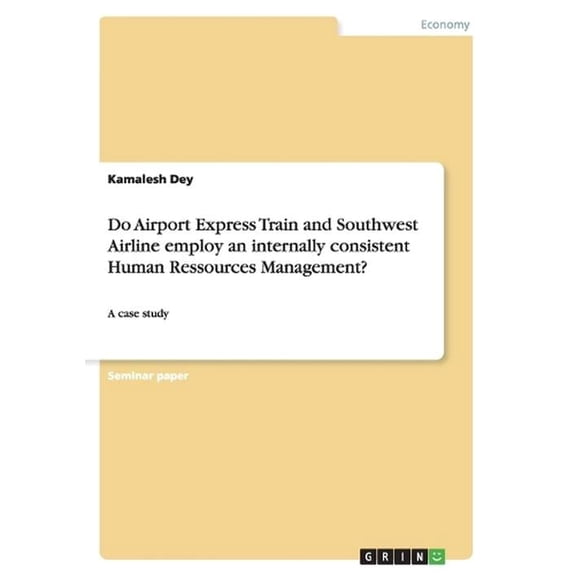 Do Airport Express Train and Southwest Airline Employ an Internally Consistent Human Ressources Management?