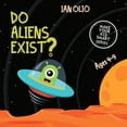thumbnail image 1 of Do Aliens Exist? Book For Kids Ages 4-9! Make your kid smart series. (Paperback), 1 of 1