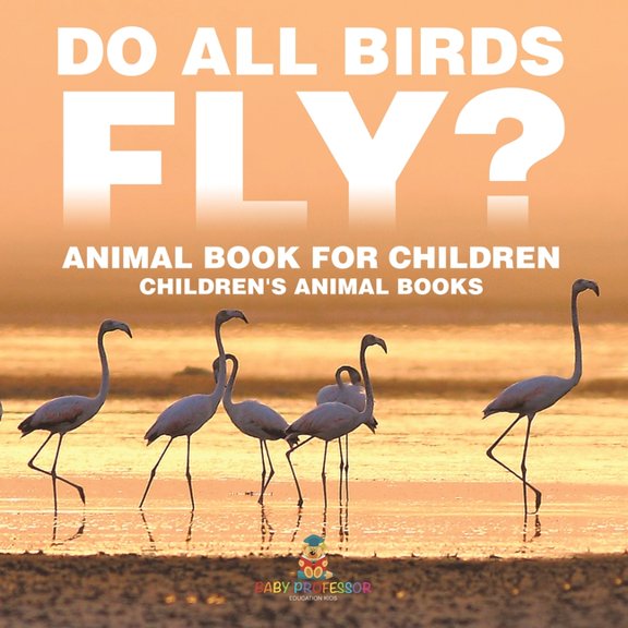 Do All Birds Fly? Animal Book for Children Children's Animal Books, (Paperback)