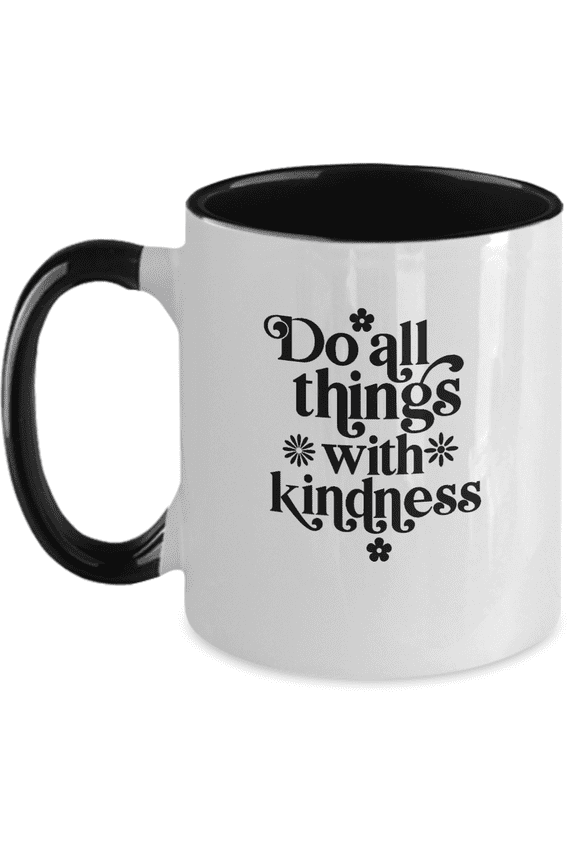 Do All Things With Kindness Mug