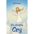 thumbnail image 1 of Do Angels Cry (Paperback), 1 of 1
