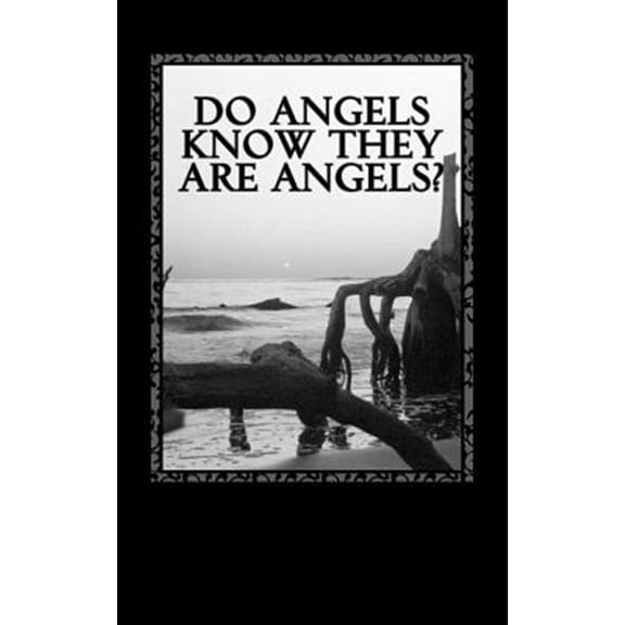 Do Angels know they are Angels? (Paperback)