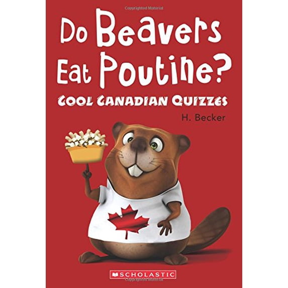 Pre-Owned Do Beavers Eat Poutine? (Paperback) 1443157627 9781443157629